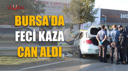 Bursa'da feci kaza can aldı